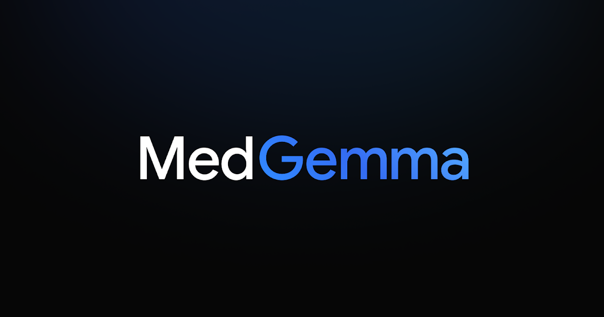 医疗AI新突破:MedGemma与MedSigLIP助力研发升级